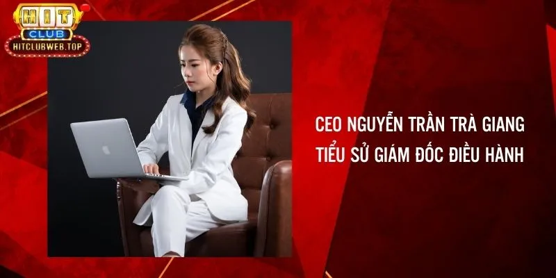 Tiểu sử sơ lược của lãnh đạo công ty Nguyễn Trần Trà Giang