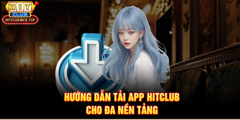 Tải app Hitclub