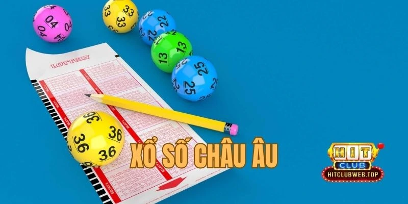 XS châu Âu - Chơi càng lâu thưởng càng khủng