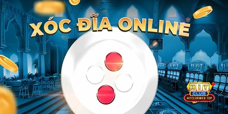 Xóc đĩa online Hitclub